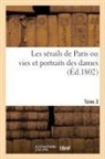 Collectif - Les serails de paris ou vies et