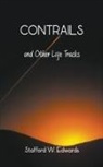 Stafford W Edwards, Stafford W. Edwards - Contrails and Other Life Tracks