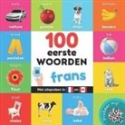 Yukismart - 100 eerste woorden in het frans: Tweetalig fotoboek for kinderen: nederlands / frans met uitspraken