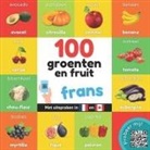 Yukismart - 100 groenten en fruit in frans: Tweetalig fotoboek for kinderen: nederlands / frans met uitspraken