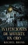 Rachel Bross - Invitaciones de muerte en oro