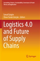 ¿Smail ¿Yigün, &amp;Smail 304;Yigün, Faruk Görçün, Ömer Faruk Görçün, Ismail Iyigün - Logistics 4.0 and Future of Supply Chains
