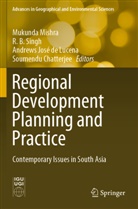 R B Singh, Soumendu Chatterjee, Andrews José de Lucena et al, Andrews José de Lucena, Mukunda Mishra, R. B. Singh - Regional Development Planning and Practice