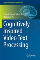 Umapada Pal, Palaiahnakote Shivakumara - Cognitively Inspired Video Text Processing