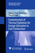 Shiquan Shan, Yanwei Zhang, Zhijun Zhou - Fundamentals of Thermal Radiation for Energy Utilization in Fuel Combustion