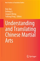 Dan Jiao, Defeng Li, Lingwei Meng, Lingwei Meng et al, Yuhong Peng - Understanding and Translating Chinese Martial Arts