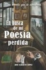 José Alberto Lopez - En busca de mi poesía perdida