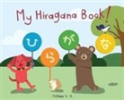 Tiffany Y. P. - My Hiragana Book!: Bilingual Children's Book in Japanese and English