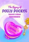 Maude Campbell - The Legacy of Polly Pocket: Mattel's Micro Moneymaker