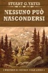Stuart G. Yates - Nessuno Può Nascondersi