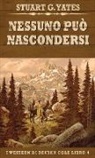 Stuart G. Yates - Nessuno Può Nascondersi