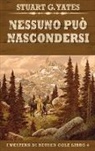 Stuart G. Yates - Nessuno Può Nascondersi