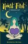 Michelle Miller - Heart First Book #2 A ReAwakening