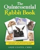 Anjie Coates - The Quintessential Rabbit Book
