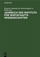 Deutsche Akademie Der Wissenschaften Zu Berlin - Jahrbuch des Instituts für Wirtschaftswissenschaften: Jahrbuch des Instituts für Wirtschaftswissenschaften