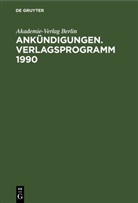 Akademie-Verlag Berlin, Akademie-Verlag Berlin - Ankündigungen. Verlagsprogramm 1990