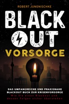 Robert Jungnischke - Blackout Vorsorge - Das umfangreiche und praxisnahe Blackout Buch zur Krisenvorsorge