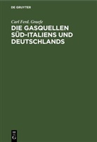 Carl Ferd. Graefe - Die Gasquellen Süd-Italiens und Deutschlands