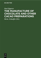 Paul Zipperer, Herm. Schaeffer - The Manufacture of Chocolate and other Cacao Preparations