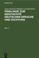 August Heinrich Hoffmann von Fallersleben - August Heinrich Hoffmann von Fallersleben: Findlinge zur Geschichte deutscher Sprache und Dichtung - Heft 2: August Heinrich Hoffmann von Fallersleben: Findlinge zur Geschichte deutscher Sprache und Dichtung. Heft 2