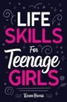 Karen Harris - Life Skills for Teenage Girls