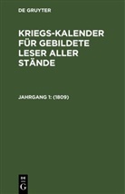 Degruyter - Kriegs-Kalender für gebildete Leser aller Stände - Jahrgang 1: 1809