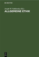Joseph W. Nahlowsky - Allgemeine Ethik