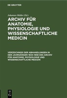 Johannes Müller - Archiv für Anatomie, Physiologie und wissenschaftliche Medicin: Verzeichniss der Abhandlungen in den Jahrgängen 1834-1858 des Archiv für Anatomie, Physiologie und wissenschaftliche Medizin