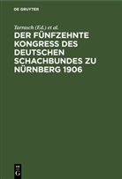 J. Schenzel, Tarrasch - Der fünfzehnte Kongreß des Deutschen Schachbundes zu Nürnberg 1906