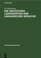 Th. Thienemann - Die deutschen Lehnwörter der ungarischen Sprache