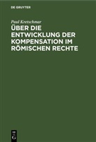Paul Kretschmar - Über die Entwicklung der Kompensation im Römischen Rechte