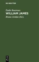 Émile Boutroux, Bruno Jordan - William James