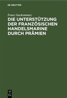 Franz Guckenmusz - Die Unterstützung der französischen Handelsmarine durch Prämien