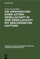 Paul Gerhard Müller - Die Umwandlung einer Aktiengesellschaft in eine Gesellschaft mit beschränkter Haftung