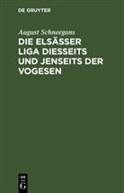 August Schneegans - Die Elsässer Liga diesseits und jenseits der Vogesen