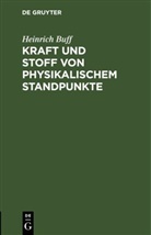 Heinrich Buff - Kraft und Stoff von physikalischem Standpunkte