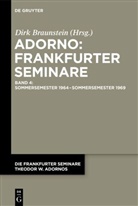 Dirk Braunstein - Die Frankfurter Seminare Theodor W. Adornos - Band 4: Sommersemester 1964 - Sommersemester 1969