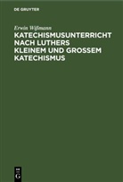 Erwin Wissmann - Katechismusunterricht nach Luthers Kleinem und Großem Katechismus