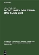 Alfred Forke - Dichtungen der T'ang- und Sung-Zeit