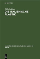 Wilhelm Bode - Die italienische Plastik