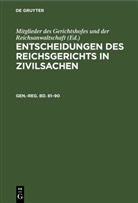 H. Cornelius, Mitglieder des Gerichtshofes und der Reichsanwaltschaft - Entscheidungen des Reichsgerichts in Zivilsachen - Gen.-reg. Bd. 81-90: Generalregister zum Band 81-90