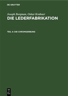 Joseph Borgman, Oskar Krahner, Ferdinand Kohl - Joseph Borgman; Oskar Krahner: Die Lederfabrikation - Teil 4: Die Chromgerbung