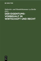 Industrie- und Handelskammer zu Berlin - Der Eigentumsvorbehalt in Wirtschaft und Recht