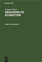 Immanuel Kant - Immanuel Kant: Gesammelte Schriften. Abtheilung III: Handschriftlicher Nachlass - Band 22 (III, Band 9/2): Opus postumum. Zweite Hälfte (Convolut VII bis XIII)