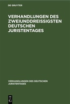 Degruyter - Verhandlungen des Zweiunddreißigsten Deutschen Juristentages