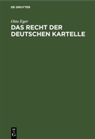 Otto Eger - Das Recht der deutschen Kartelle