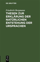 Friedrich Bergmann - Thesen zur Erklärung der natürlichen Entstehung der Ursprachen