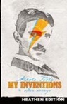 Nikola Tesla - My Inventions & Other Essays (Heathen Edition)