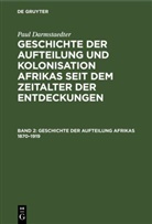 Paul Darmstaedter - Paul Darmstaedter: Geschichte der Aufteilung und Kolonisation Afrikas seit dem Zeitalter der Entdeckungen - Band 2: Geschichte der Aufteilung Afrikas 1870-1919