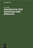 H. Tiktin - Grammatik der rumänischen Sprache